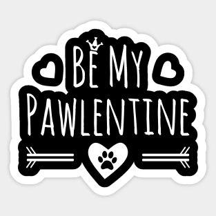 Be My Pawlentine Sticker